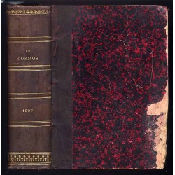 Le Cosmos. Revue des Sciences et de Leurs Applications. Quarante-Sixieme Année 1897 t. 36-37. Nouvelle série