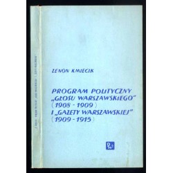 Program polityczny "Głosu Warszawskiego" (1908-1909) i "Gazety Warszawskiej" (1909-1915)
