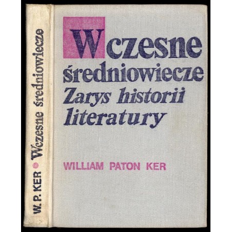 Wczesne średniowiecze. (Zarys historii literatury)