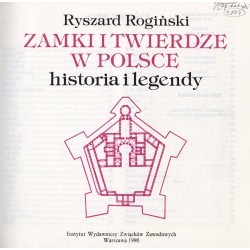 Zamki i twierdze w Polsce. Historia i legendy