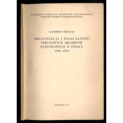 Organizacja i działalność terenowych archiwów państwowych w Polsce 1950-1970