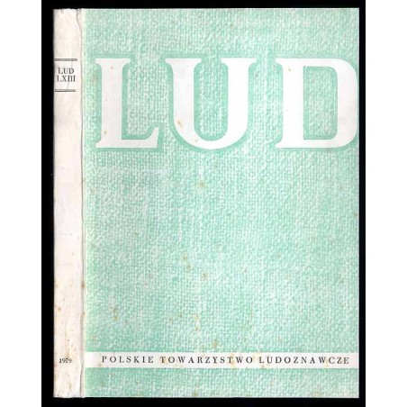 Lud. Rocznik Polskiego Towarzystwa Ludoznawczego. T.63 (1979)