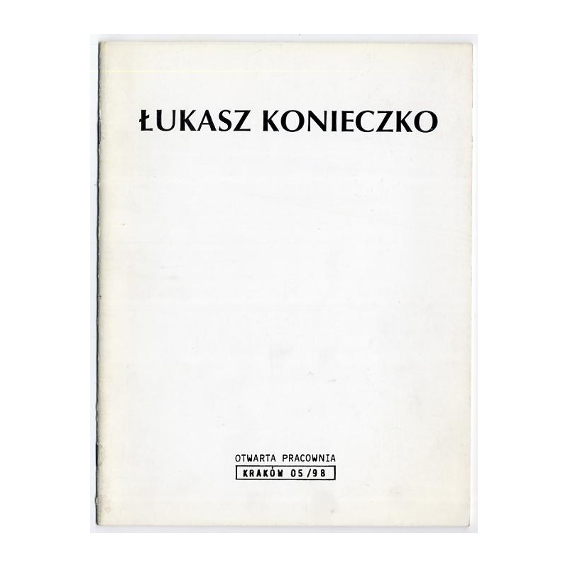 Łukasz Konieczko. Miejsce schronienia. Obrazy z lat 1997-98