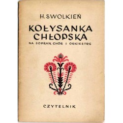 Kołysanka chłopska. Ludowa pieśń buntownicza [na sopran, chór i orkiestrę]