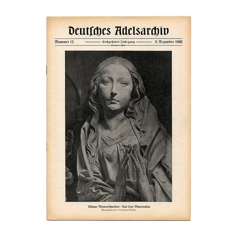 Deutsches Adelsarchiv. 16. Jahrgang (1960). Nr 12 (9 XII 1960) [Tilman Riemenschneider: Aus dem Marienalter]