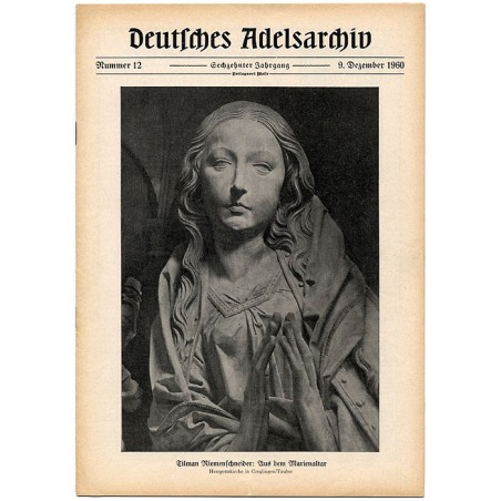 Deutsches Adelsarchiv. 16. Jahrgang (1960). Nr 12 (9 XII 1960) [Tilman Riemenschneider: Aus dem Marienalter]
