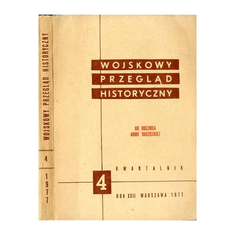 Wojskowy Przegląd Historyczny. R. 22 (1977). Nr 4 (82) (Październik - Grudzień 1977): 60 Rocznica Armii Radzieckiej