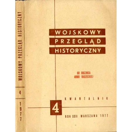 Wojskowy Przegląd Historyczny. R. 22 (1977). Nr 4 (82) (Październik - Grudzień 1977): 60 Rocznica Armii Radzieckiej