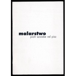 Piotr Szwabe vel Pisz. Malarstwo