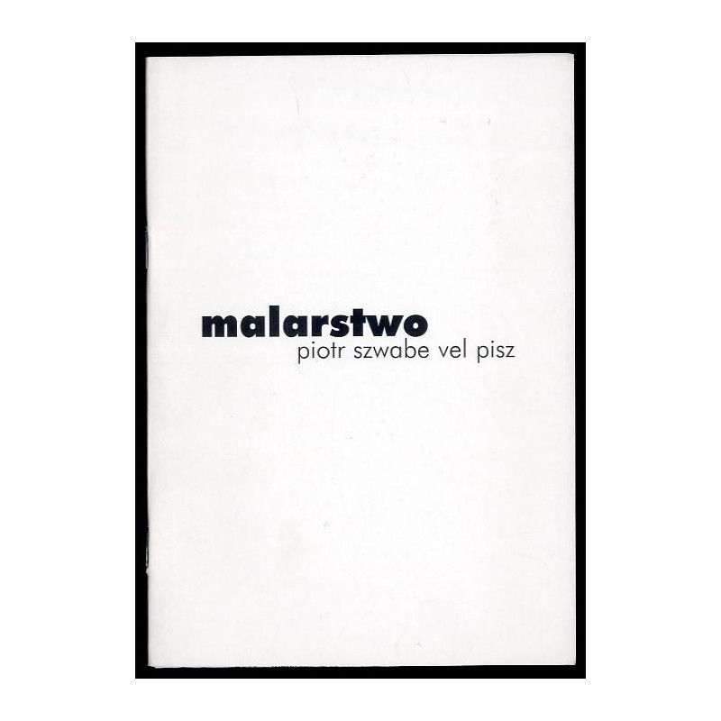 Piotr Szwabe vel Pisz. Malarstwo