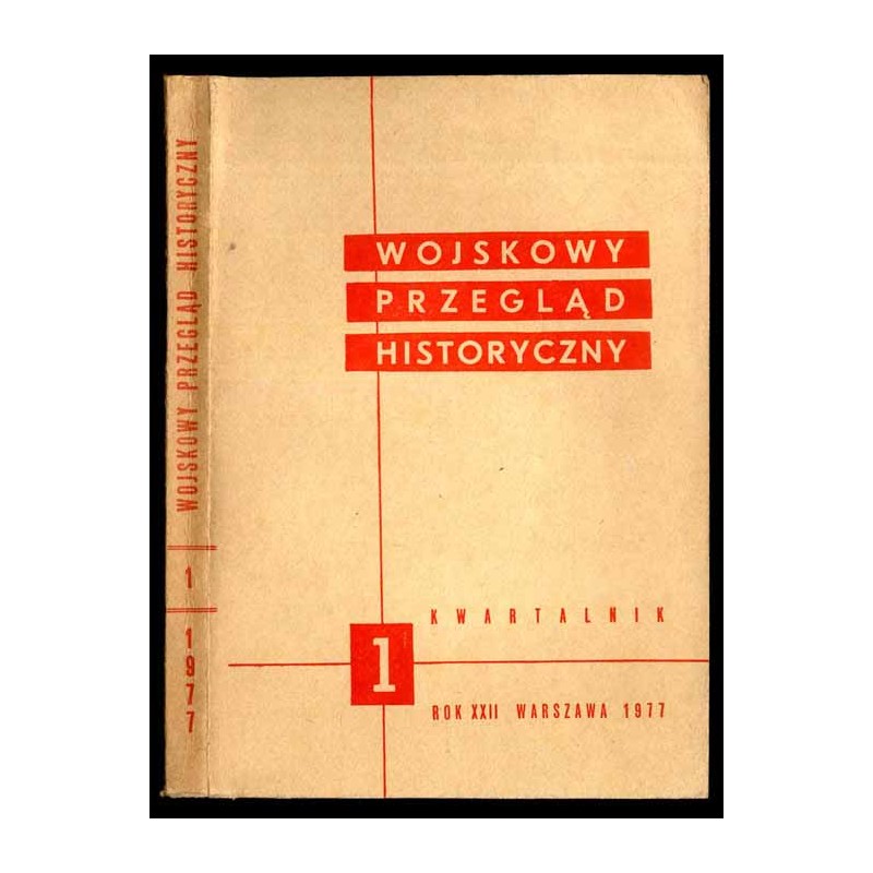 Wojskowy Przegląd Historyczny. R. 22 (1977). Nr 1 (79) (Styczeń - Marzec 1977)