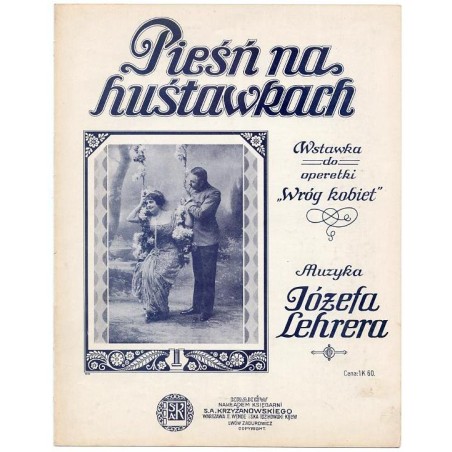 Pieśń na huśtawkach. (Wstawka do operetki "Wróg kobiet")