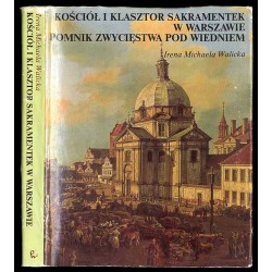 Kościół i klasztor Sakramentek w Warszawie. Pomnik Zwycięstwa pod Wiedniem