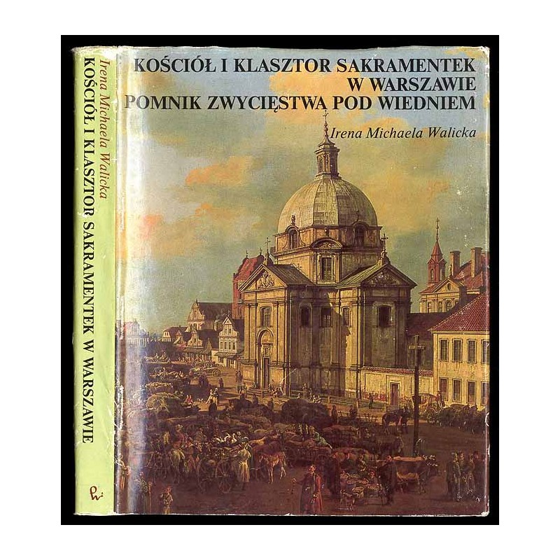 Kościół i klasztor Sakramentek w Warszawie. Pomnik Zwycięstwa pod Wiedniem