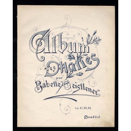 Album des Maries: Pieśń do Matki Boskiej Op. 51. Moja luba. Polka francuska. Op. 52. Reverie Op. 53