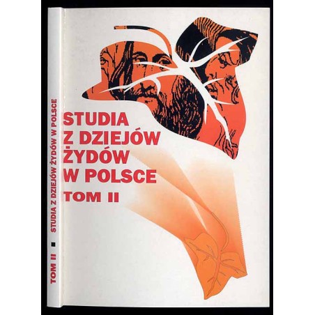 Studia z dziejów Żydów w Polsce. Materiały edukacyjne dla szkół średnich i wyższych. T.2