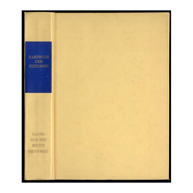 Handbuch der Editionen. Deutschsprachige Schriftsteller Ausgang des 15. Jahrhunderts bis zur Gegenwart