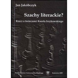 Szachy literackie? Rzecz o twórczości Karola Irzykowskiego