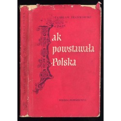 Jak powstawała Polska