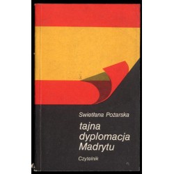 Tajna dyplomacja Madrytu. Polityka zagraniczna Hiszpanii w latach drugiej wojny światowej
