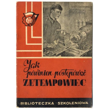 Jak powinien postępować Zetempowiec. Materiały dla zespołów szkolenia organizacyjnego