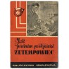 Jak powinien postępować Zetempowiec. Materiały dla zespołów szkolenia organizacyjnego
