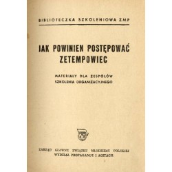 Jak powinien postępować Zetempowiec. Materiały dla zespołów szkolenia organizacyjnego