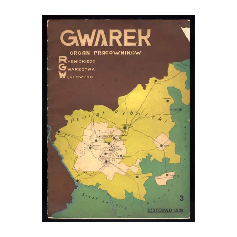 Gwarek. Miesięcznik. Organ Pracowników Rybnickiego Gwarectwa Węglowego. R.1 (1938). Nr 3 (listopad 1938)