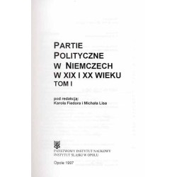 Partie polityczne w Niemczech w XIX i XX wieku. T.1