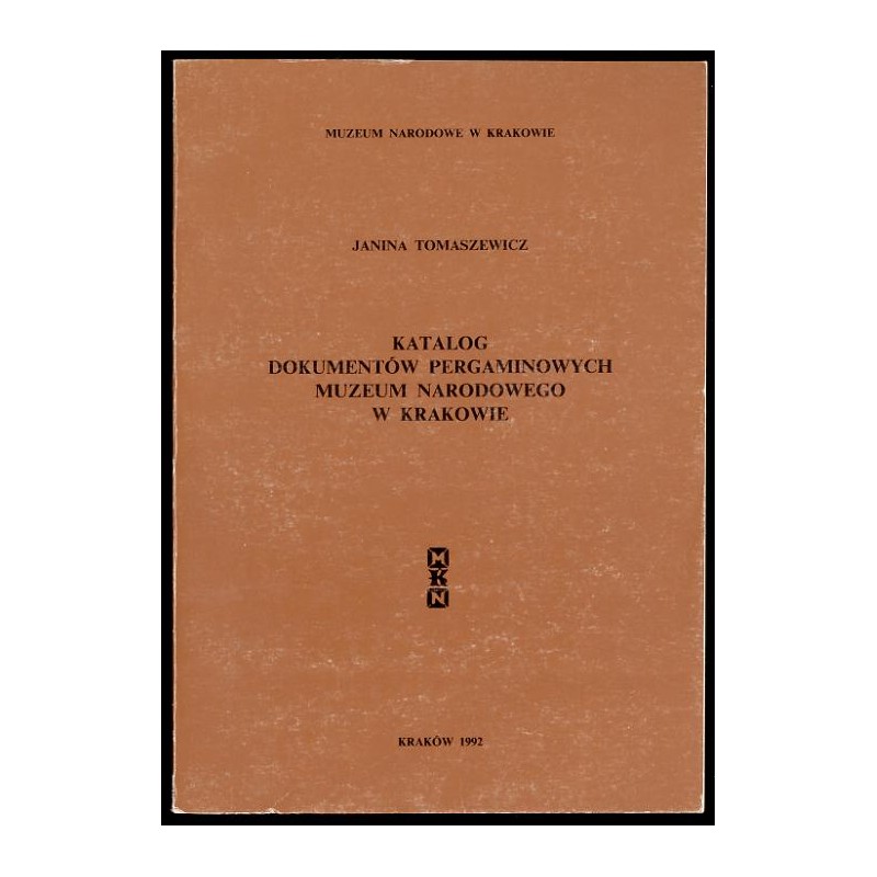 Katalog dokumentów pergaminowych Muzeum Narodowego w Krakowie