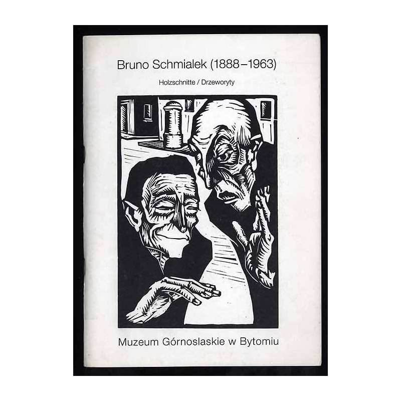 Bruno Schmialek (1888-1963). Holzschnitte/ Drzeworyty