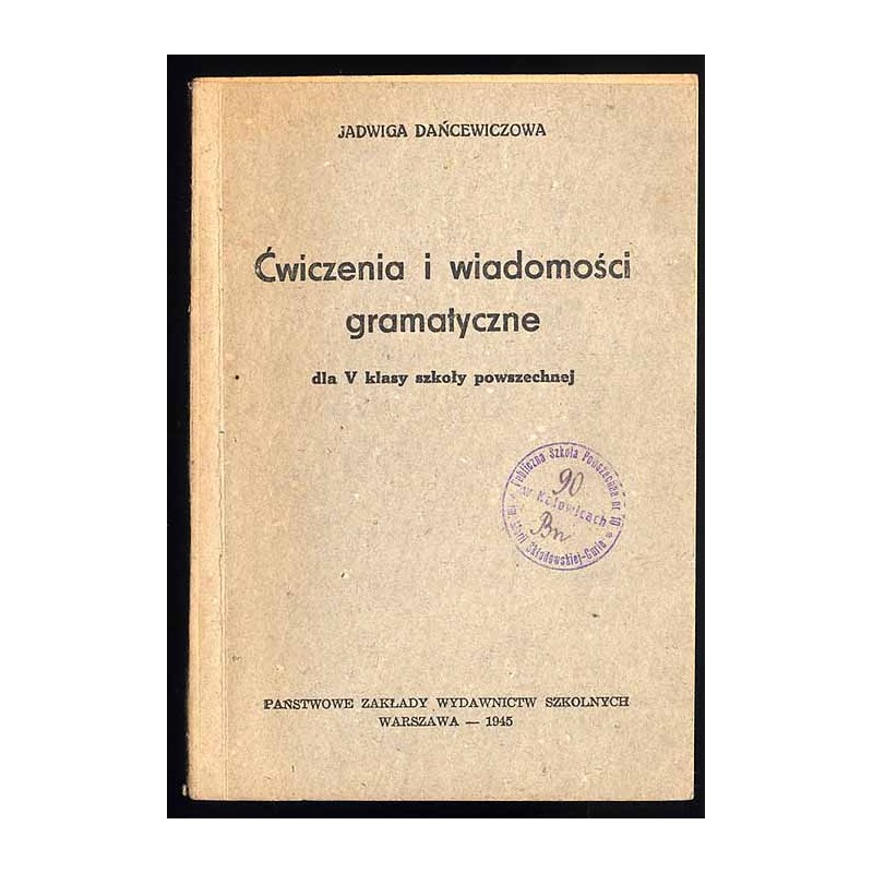 Ćwiczenia i wiadomości gramatyczne. Dla V klasy szkoły powszechnej