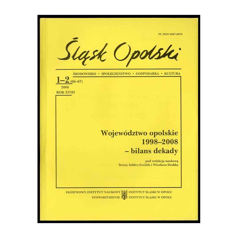 Śląsk Opolski. Środowisko, społeczeństwo, gospodarka, kultura. R.18 (2008). Nr 1-2 (66-67). Województwo opolskie 1998-2008 – bil