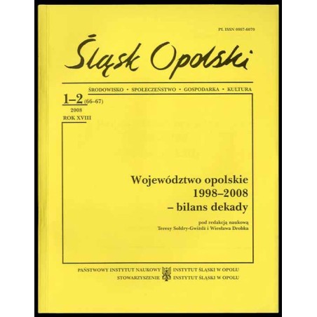 Śląsk Opolski. Środowisko, społeczeństwo, gospodarka, kultura. R.18 (2008). Nr 1-2 (66-67). Województwo opolskie 1998-2008 – bil