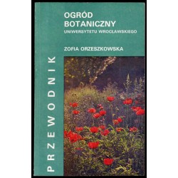 Ogród Botaniczny Uniwersytetu Wrocławskiego. Przewodnik