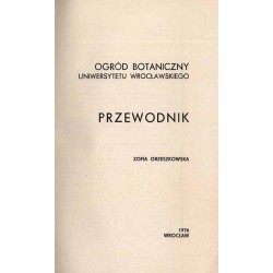 Ogród Botaniczny Uniwersytetu Wrocławskiego. Przewodnik