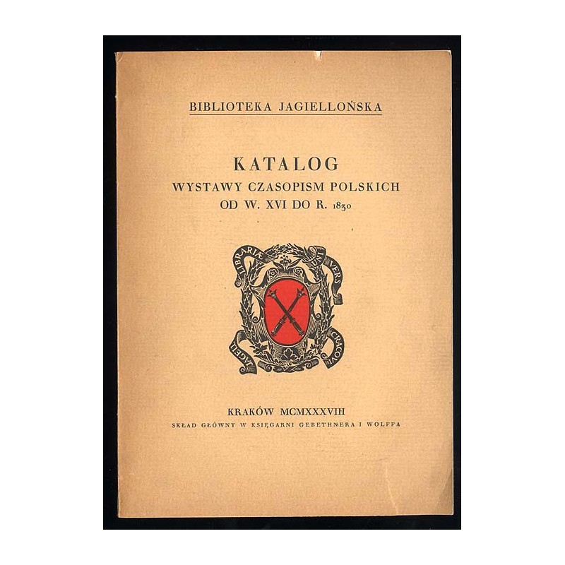 Katalog wystawy czasopism polskich od w. XVI do r. 1830