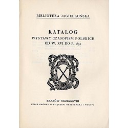 Katalog wystawy czasopism polskich od w. XVI do r. 1830