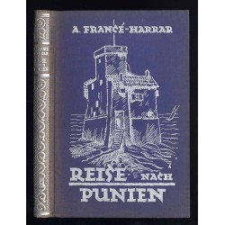 Reise nach Punien mit 16 ganzsitigen Bildtafeln nach Originalzeichnungen von R. H. und W. B. Francé