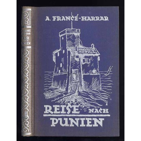 Reise nach Punien mit 16 ganzsitigen Bildtafeln nach Originalzeichnungen von R. H. und W. B. Francé