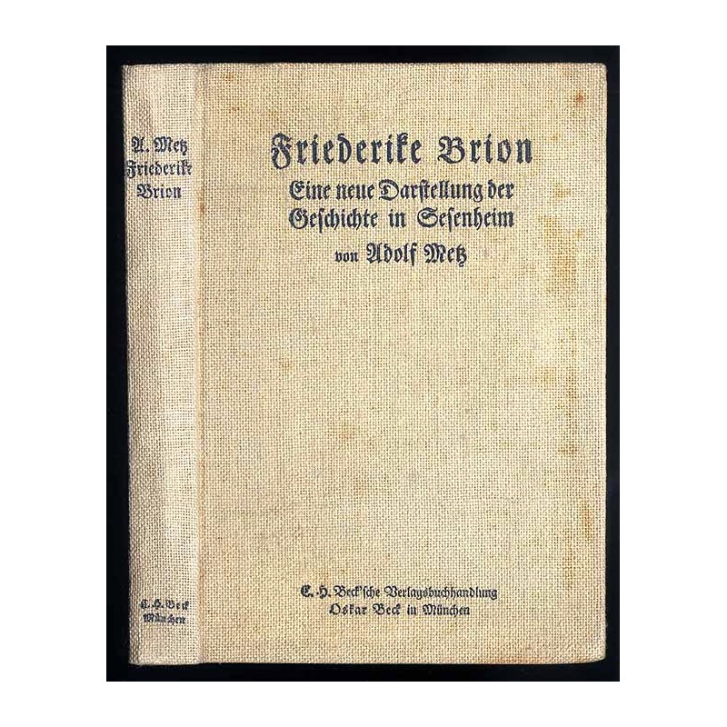 Friederike Brion. Eine neue Darstellung der "Geschichte in Sesenheim"