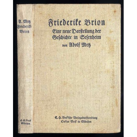 Friederike Brion. Eine neue Darstellung der "Geschichte in Sesenheim"