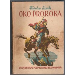 Oko proroka czyli Hanusz Bystry i jego przygody. Powieść z dawnych czasów
