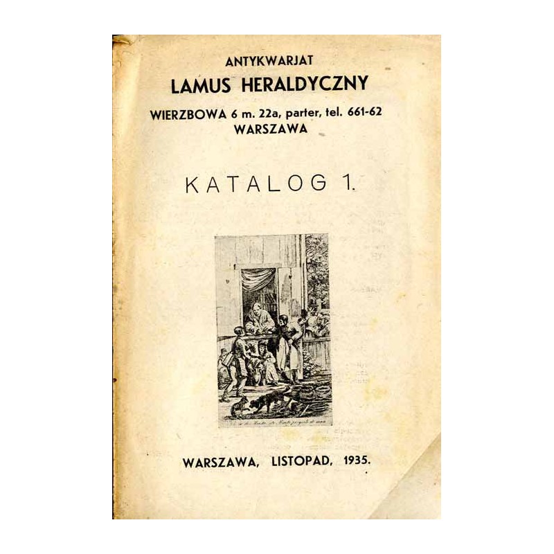 Antykwarjat Lamus Heraldyczny, Wierzbowa 6 m. 22s, parter [...]. Katalog 1. Warszawa, Listopad, 1935
