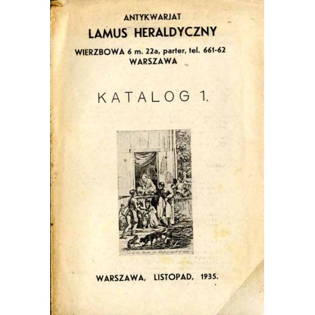 Antykwarjat Lamus Heraldyczny, Wierzbowa 6 m. 22s, parter [...]. Katalog 1. Warszawa, Listopad, 1935