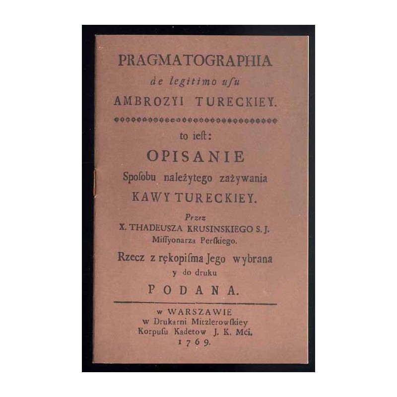 Pragmatographia de legitimo usu ambrozyi tureckiey. to iest: opisanie sposobu należytego zażywania kawy tureckiej