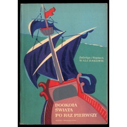 Dookoła świata po raz pierwszy. O wyprawie Ferdynanda Magellana do Wysp Korzennych w latach 1519-1522