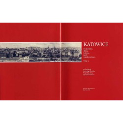 Katowice. Środowisko, dzieje, kultura, język i społeczeństwo. 2t. w 2 vol