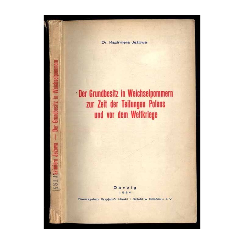 Der Grundbesitz in Weichselpommern zur Zeit der Teilungen Polens und vor dem Weltkriege