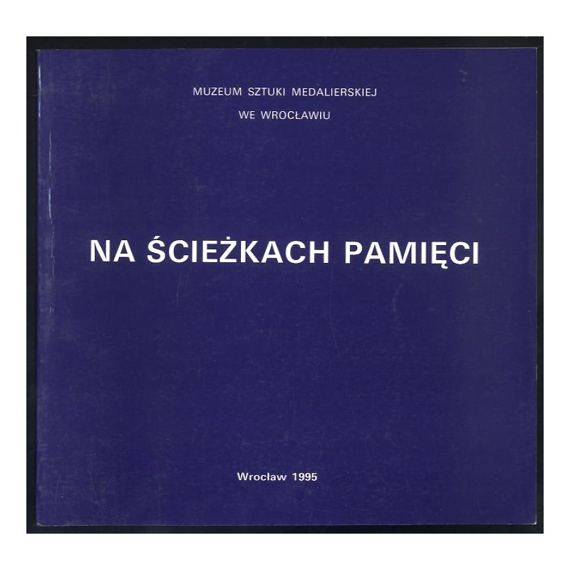 Na ścieżkach pamięci. Medalierska szkoła Zofii Demkowskiej